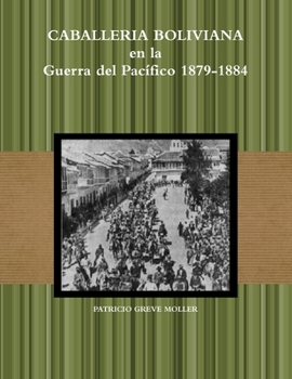 Paperback Caballería Boliviana en la GdP 1879-1884 [Spanish] Book