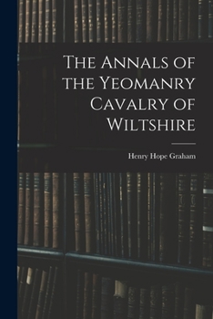 Paperback The Annals of the Yeomanry Cavalry of Wiltshire Book