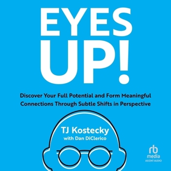 Audio CD Eyes Up!: Discover Your Full Potential and Form Meaningful Connections Through Subtle Shifts in Perspective Book