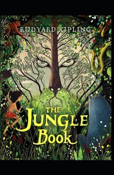 Paperback The Jungle Book by Rudyard Kipling: illustrated edition Book