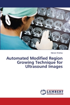 Paperback Automated Modified Region Growing Technique for Ultrasound Images Book
