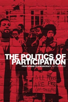 Paperback The Politics of Participation: From Athens to E-Democracy Book