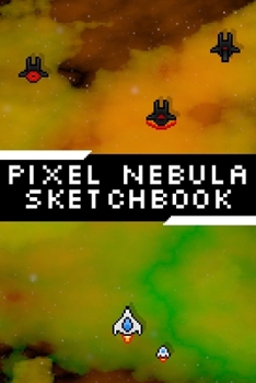 Pixel Nebula Sketchbook: Half Ruled Notebook for Ideas and Concept Art | Video Game Art Sketchbook | 6x9inch 120 pages