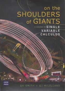 Paperback On the Shoulders of Giants: A Course in Single Variable Calculus Book