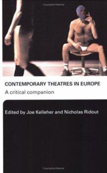 Paperback Contemporary Theatres in Europe: A Critical Companion Book