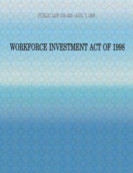 Paperback Public Law 105-220-Aug. 7, 1998: Workforce Investment of 1998 Book