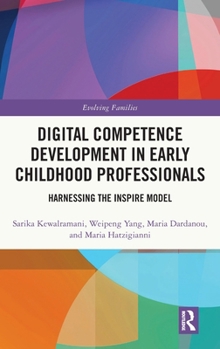 Hardcover Digital Competence Development in Early Childhood Professionals: Harnessing the Inspire Model Book