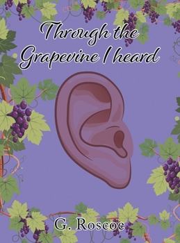 Hardcover Through the Grapevine I Heard Book