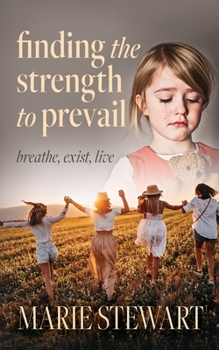 Paperback Finding the Strength to Prevail: Breath, exist, live Book