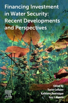 Paperback Financing Investment in Water Security: Recent Developments and Perspectives Book