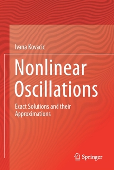 Paperback Nonlinear Oscillations: Exact Solutions and Their Approximations Book