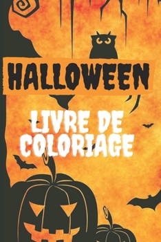 Halloween Livre De Coloriage: Livre à colorier d'Halloween pour la détente, 55 coloriages uniques