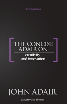 Paperback The Concise Adair on Creativity and Innovation Book