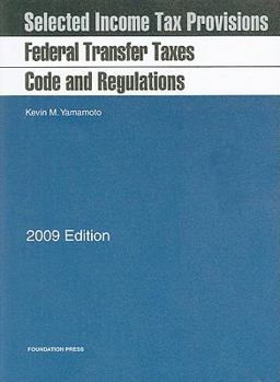 Paperback Federal Transfer Taxes Code and Regulations: With Selected Income Tax Provisions Book