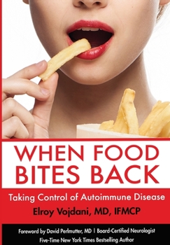 Paperback When Food Bites Back: Taking Control of Autoimmune Disease Book