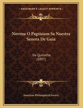 Paperback Novena O Pagsisiam Sa Nuestra Senora De Guia: Na Quinatha (1897) [Tagalog] Book