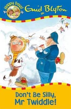 Don't Be Silly, Mr. Twiddle! - Book  of the Mr Twiddle