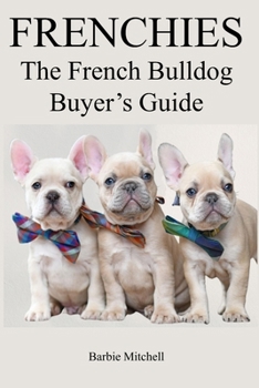Paperback Frenchies: The French Bulldog Buyers Guide Book