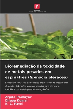 Bioremediação da toxicidade de metais pesados em espinafres (Spinacia oleracea) (Portuguese Edition)