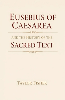 Eusebius of Caesarea and the History of the Sacred Text