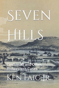 Paperback Seven Hills: Cincinnati and Other Midwestern Cases Book