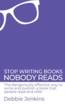 Paperback Stop writing books nobody reads: The dangerously effective way to write and publish a book that people read and refer Book