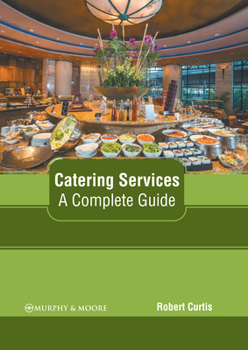 Hardcover Catering Services: A Complete Guide Book