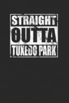 Straight Outta Tuxedo Park 120 Page Notebook Lined Journal