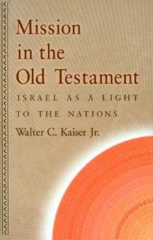 Paperback Mission in the Old Testament: Israel as a Light to the Nations Book