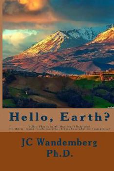 Paperback Hello Earth?: This Is Earth. How May I Help you? Book