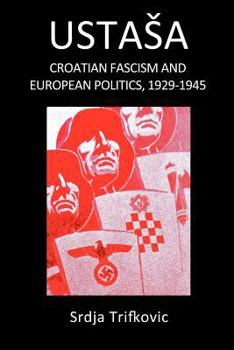 Paperback Ustasa: Croatian Fascism and European Politics, 1929-1945 Book