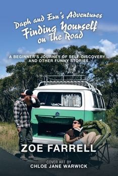 Paperback Daph and Ern's Adventures Finding Yourself on the Road: A Beginner's Journey of Self-Discovery... and Other Funny Stories. Book