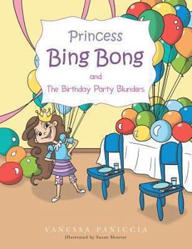 Paperback Princess Bing Bong and the Birthday Party Blunders Book