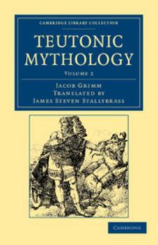 Deutsche Mythologie Vol. 2 - Book #2 of the Teutonic Mythology