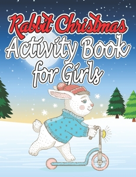 Paperback Rabbit Christmas Activity Book for Girls: Amazing Christmas Activity Book for Girls Book