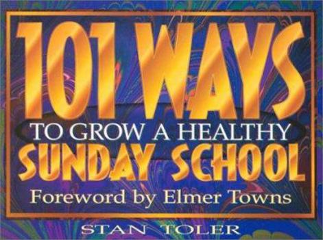 Paperback 101 Ways to Grow a Healthy Sunday School Book