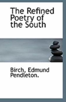 Paperback The Refined Poetry of the South Book