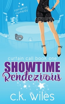 Showtime Rendezvous - Book #1 of the Curtain Call