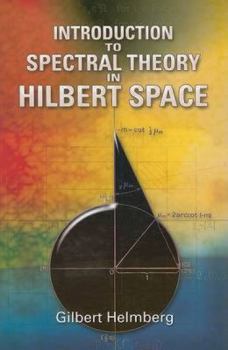 Paperback Introduction to Spectral Theory in Hilbert Space Book