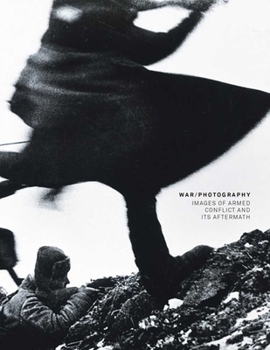Hardcover War/Photography: Images of Armed Conflict and Its Aftermath Book