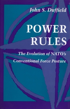 Hardcover Power Rules: The Evolution of Nato's Conventional Force Posture Book