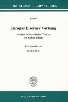 Paperback Europas Eiserner Vorhang: Die Deutsch-Deutsche Grenze Im Kalten Krieg [German] Book