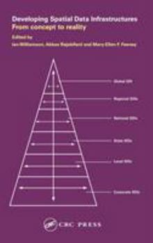 Hardcover Developing Spatial Data Infrastructures: From Concept to Reality Book