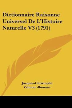 Paperback Dictionnaire Raisonne Universel De L'Histoire Naturelle V3 (1791) [French] Book