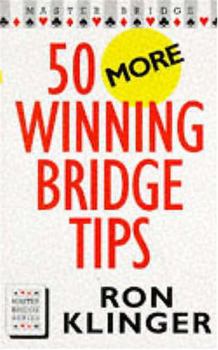 Paperback 50 More Winning Bridge Tips: 50 More Winning Bridge Tips Book