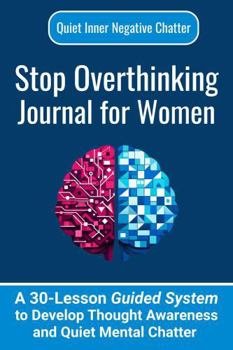 Paperback Guided Journal for Women Who Overthink: 30 Lessons with Writing Prompts for Relief from Worry & Anxiety Book
