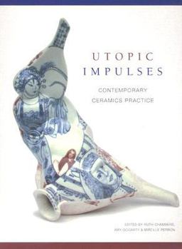Paperback Utopic Impulses: Contemporary Ceramics Practice Book