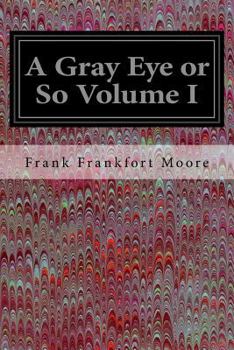 Paperback A Gray Eye or So Volume I Book