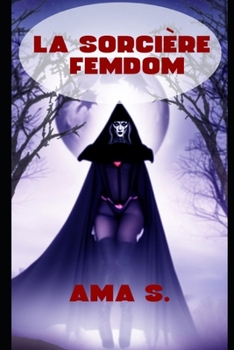 La sorcière Femdom (French Edition)