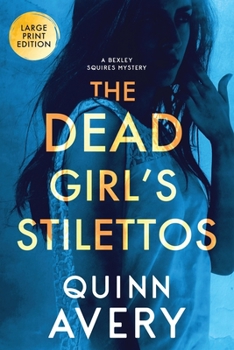 The Dead Girl's Stilettos - Book #1 of the A Bexley Squires Mystery